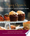 Flying Apron's Gluten-free & Vegan Baking Book