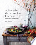At Home in the Whole Food Kitchen