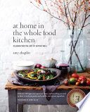 At Home in the Whole Food Kitchen