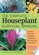 The Complete Houseplant Survival Manual