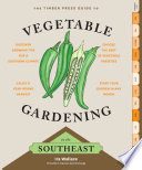 The Timber Press Guide to Vegetable Gardening in the Southeast